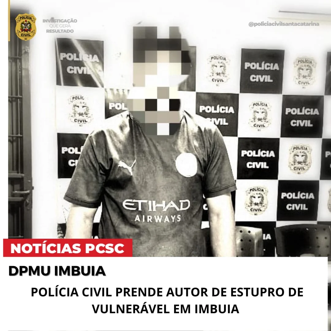 Polícia Civil de Imbuia cumpre mandado de prisão por estupro de vulnerável