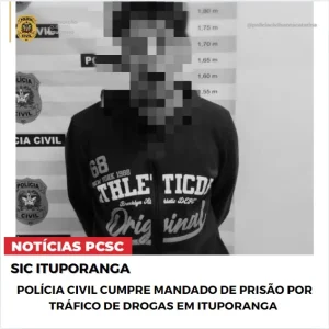 Polícia Civil cumpre mandado de prisão por tráfico de drogas em Ituporanga