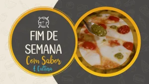 Fim de semana com sabor e cultura