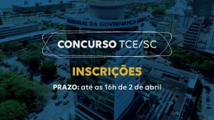Concurso público do TCE/SC oferece 20 vagas em diversas áreas; inscrições seguem até 2 de abril